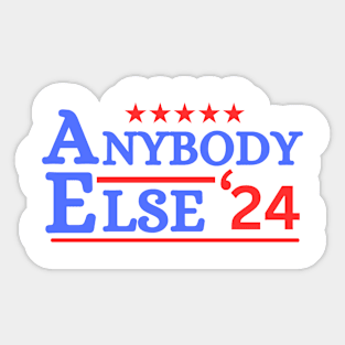 Anybody Else 24 Sticker